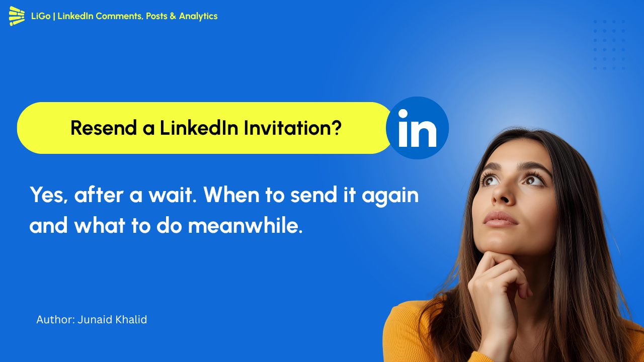 ¿Puedes reenviar una invitación de LinkedIn después de retirarla? (Guía completa)