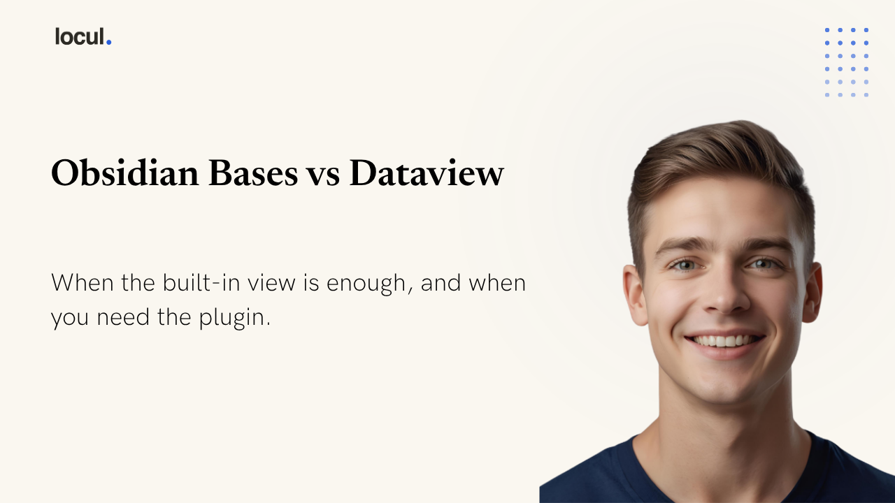 Obsidian Bases vs Dataview: Which to Use in 2026